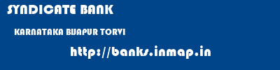 SYNDICATE BANK  KARNATAKA BIJAPUR TORVI   banks information 